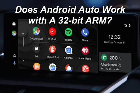 Does Android Auto Work with A 32-bit ARM?