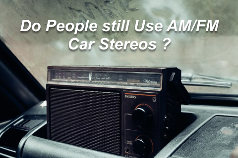 Do People still Use AM/FM Car Stereos?